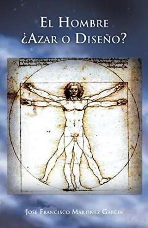 EL HOMBRE AZAR O DISENO?