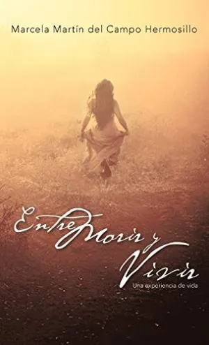 Entre Morir y Vivir