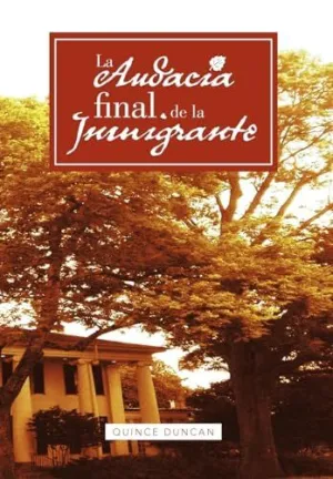 La Audacia Final de la Inmigrante