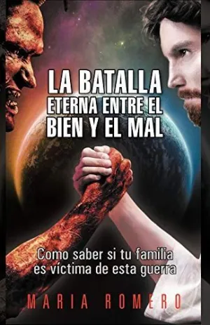 La Batalla Eterna entre el Bien y el Mal
