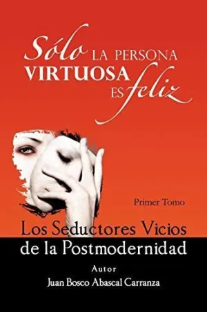 Solo la Persona Virtuosa Es Feliz