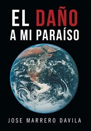 El Dano a mi Paraiso