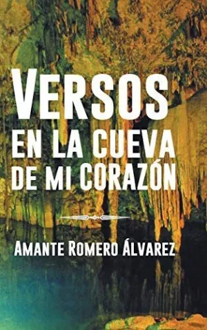 Versos en la Cueva de mi Corazon