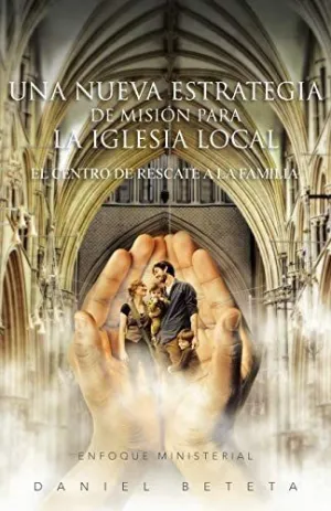 Una Nueva Estrategia de Mision para la Iglesia Local