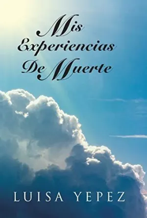 Mis Experiencias de Muerte
