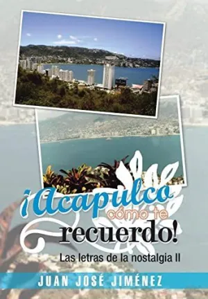 Acapulco, Como te Recuerdo!