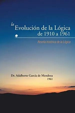 LA EVOLUCION DE LA LOGICA DE 1910 A 1961
