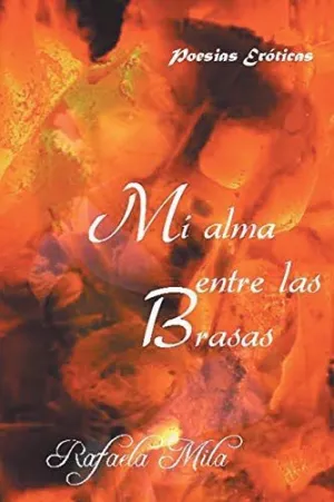 Mi Alma entre las Brasas