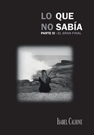 Lo que no Sabía, Parte Iii
