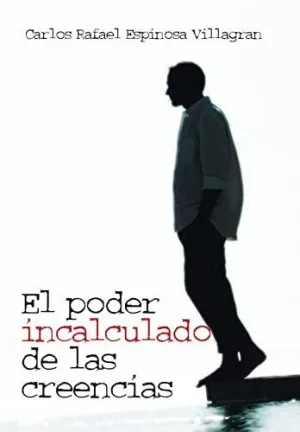 EL PODER INCALCULADO DE LAS CREENCIAS