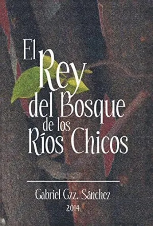 El Rey del Bosque, de los Rios Chicos