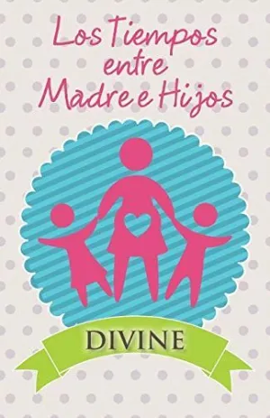 Los Tiempos entre Madre e Hijos