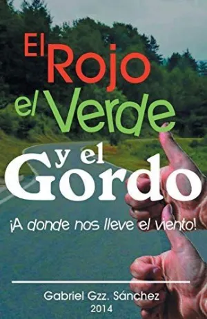 El Rojo, el Verde y el Gordo. A Donde nos Lleve el Viento!