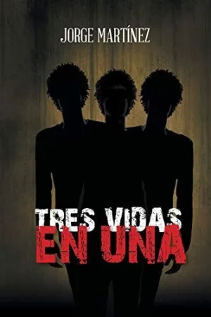 Tres Vidas en una