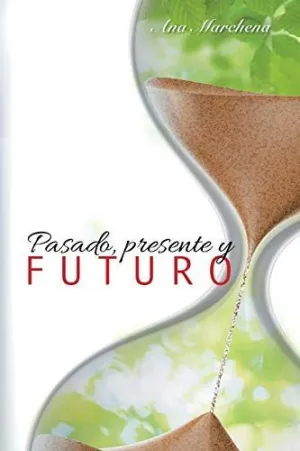 Pasado, Presente y Futuro