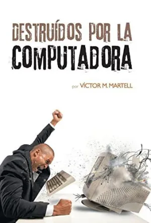 Destruídos por la Computadora