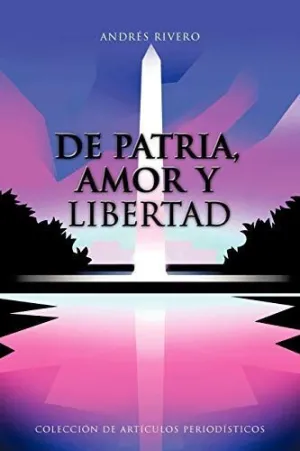 DE PATRIA, AMOR Y LIBERTAD