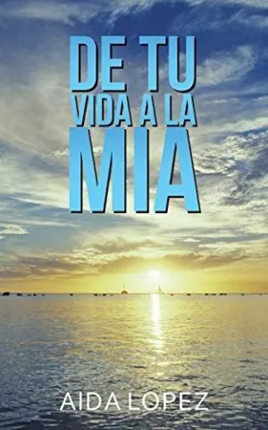 De tu Vida a la mía