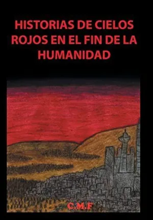 Historias de Cielos Rojos en el Fin de la Humanidad