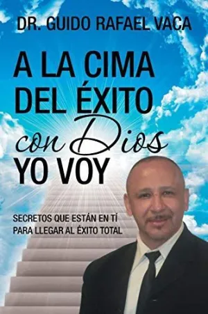 A la Cima del Éxito con Dios yo Voy
