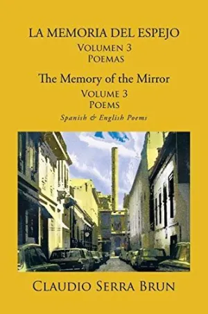 La Memoria del Espejo Volumen 3 Poemas/ The Memory Of The Mirror Volume 3 Poems