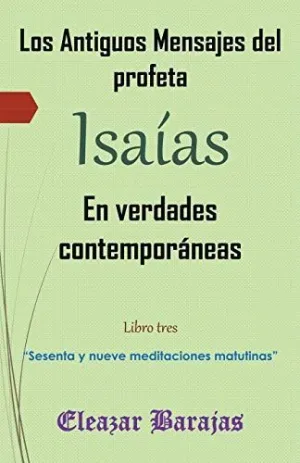 Los Antiguos Mensajes del Profeta Isaías en Verdades Contemporáneas