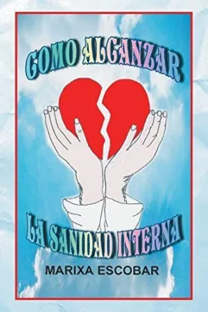 Como Alcanzar la Sanidad Interna
