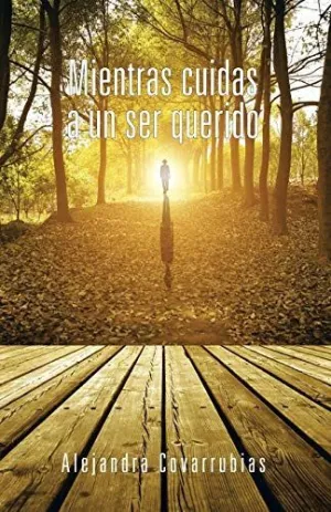 Mientras Cuidas a un Ser Querido