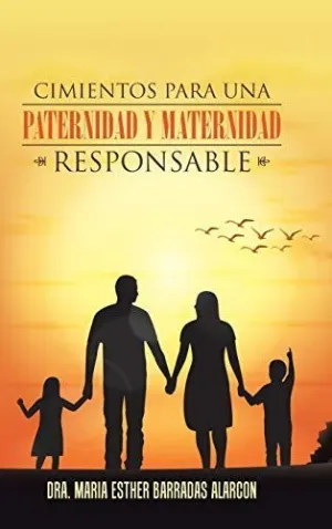 Cimientos para una Paternidad y Maternidad Responsable
