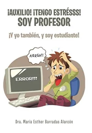 ¡Auxilio! ¡Tengo Estrésss! Soy Profesor