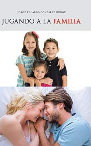 JUGANDO A LA FAMILIA