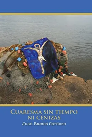 Cuaresma sin Tiempo Ni Cenizas