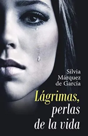 Lágrimas, Perlas de la Vida