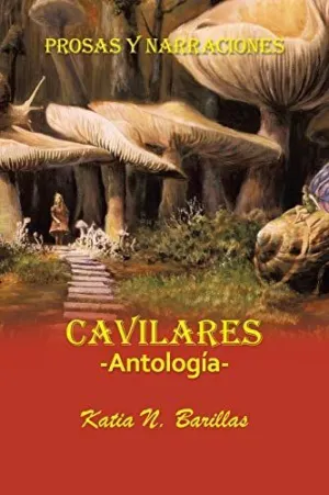 Cavilares -Antología- Prosas y Narraciones