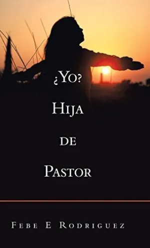 ¿Yo? Hija de Pastor