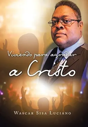 Viviendo para Agradar a Cristo
