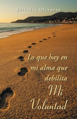 LO QUE HAY EN MI ALMA QUE DEBILITA MI VOLUNTAD