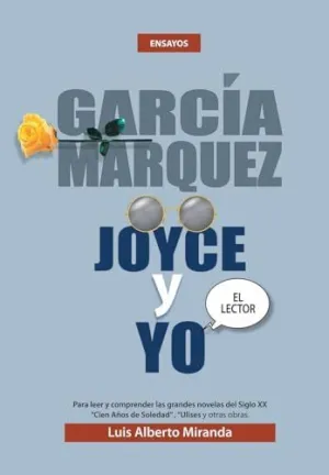 Garcia Marquez, Joyce y yo