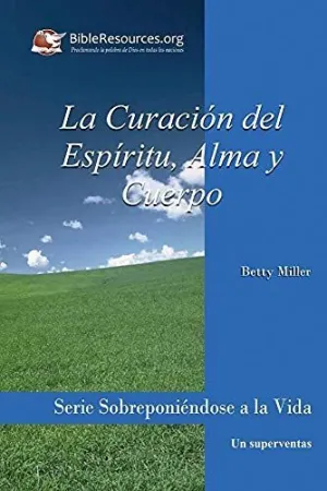 La Curación del Espíritu, Alma y Cuerpo