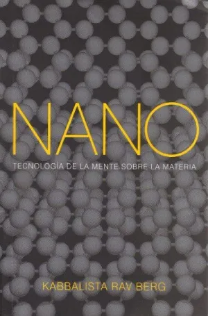 NANO: TECNOLOGIA DE LA MENTE SOBRE LA MATERIA NANO: TECNOLOGIA DE LA MENTE SOBRE LA MATERIA