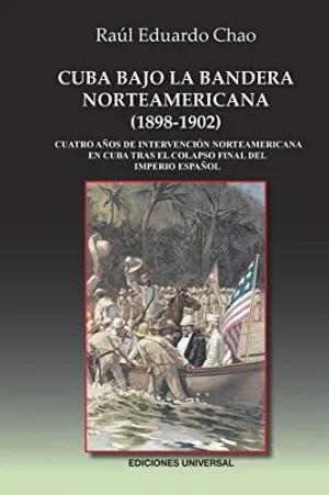 Cuba Bajo la Bandera Norteamericana (1898-1902)
