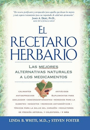 EL RECETARIO HERBARIO: LAS MEJORES ALTERNATIVAS NATURALES A LOS MEDICAMENTOS