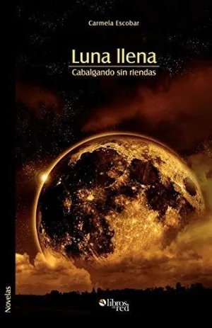 Luna Llena. Cabalgando sin Riendas