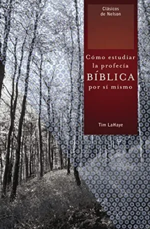 Como Estudiar la Profecia Biblica por si Mismo = Understanding Bible Prophecy For Yourself