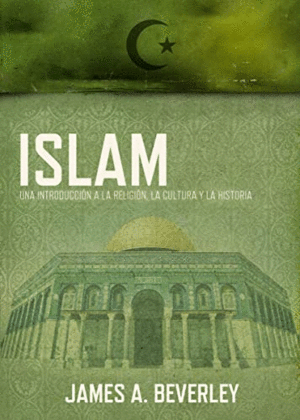 ISLAM: UNA INTRODUCCION A LA RELIGION, <BR>
