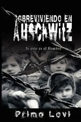 SOBREVIVIENDO EN AUSCHWITZ