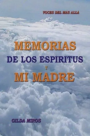 Memorias de los Espiritus y mi Madre