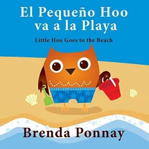 El Pequeño Hoo Va a la Playa/ Little Hoo Goes To The Beach (Bilingual Engish Spanish Edition)