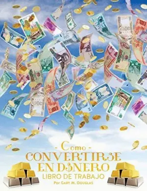 COMO CONVERTIRSE EN DINERO <BR> COMO CONVERTIRSE EN DINERO <BR>
