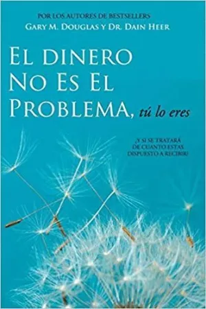 EL DINERO NO ES EL PROBLEMA, TU LO ERES